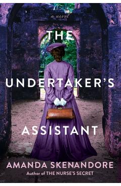 The Undertaker's Assistant: A Captivating Post-Civil War Era Novel of Southern Historical Fiction - Amanda Skenandore