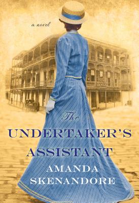 The Undertaker's Assistant: A Captivating Post-Civil War Era Novel of Southern Historical Fiction - Amanda Skenandore