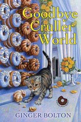 Goodbye Cruller World - Ginger Bolton