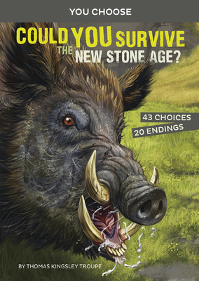 Could You Survive the New Stone Age?: An Interactive Prehistoric Adventure - Thomas Kingsley Troupe