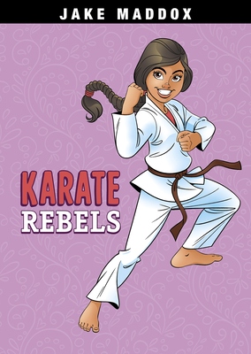 Karate Rebels - Jake Maddox