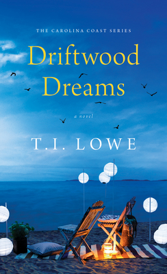 Driftwood Dreams - T. I. Lowe