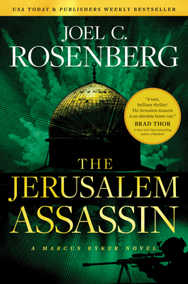 The Jerusalem Assassin: A Marcus Ryker Series Political and Military Action Thriller: (book 3) - Joel C. Rosenberg