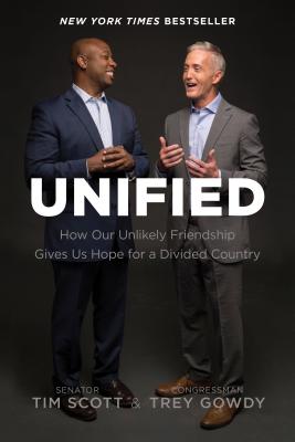Unified: How Our Unlikely Friendship Gives Us Hope for a Divided Country - Tim Scott
