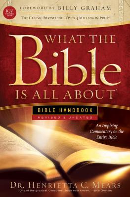 What the Bible Is All about KJV: Bible Handbook - Henrietta Mears