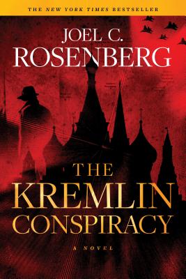 The Kremlin Conspiracy: A Marcus Ryker Series Political and Military Action Thriller: (book 1) - Joel C. Rosenberg