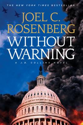 Without Warning: A J.B. Collins Novel - Joel C. Rosenberg