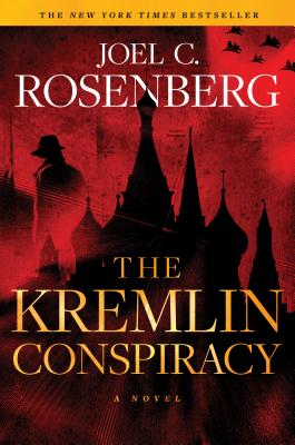 The Kremlin Conspiracy: A Marcus Ryker Series Political and Military Action Thriller: (book 1) - Joel C. Rosenberg