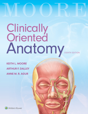 Clinically Oriented Anatomy - Keith L. Moore