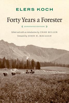 Forty Years a Forester (Second Edition, ) - Elers Koch