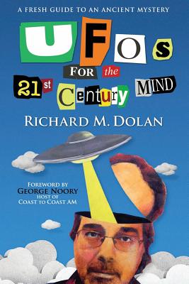 UFOs for the 21st Century Mind: A Fresh Guide to an Ancient Mystery - George Noory