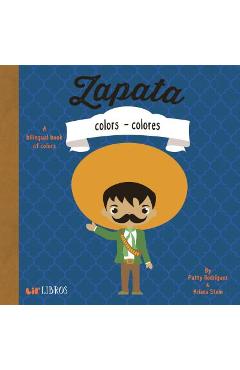 Coperta cărții 'Zapata: Colors -Colores: Colors - Colores - Patty Rodriguez'