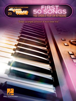First 50 Songs You Should Play on Keyboard: E-Z Play Today Volume 23 - Hal Leonard Corp