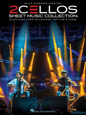 2cellos - Sheet Music Collection: Selections from Celloverse, In2ition & Score for Two Cellos - 2cellos