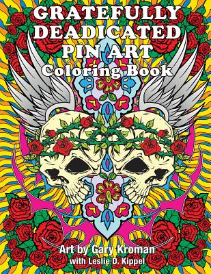 Gratefully Deadicated Pin Art: Coloring Book - Gary Kroman