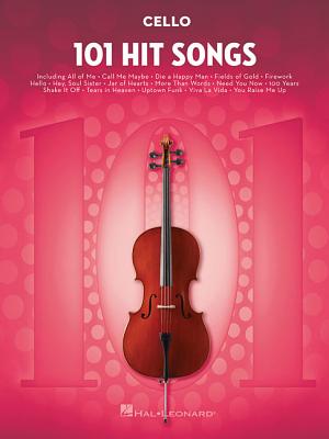 101 Hit Songs: For Cello - Hal Leonard Corp