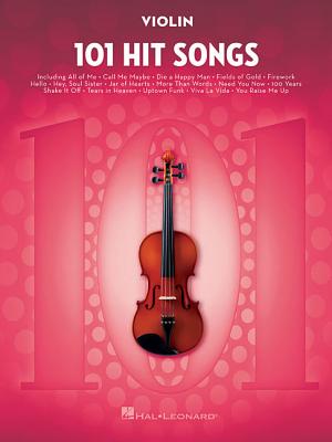 101 Hit Songs: For Violin - Hal Leonard Corp