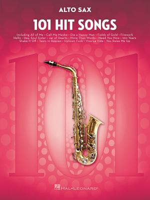 101 Hit Songs: For Alto Sax - Hal Leonard Corp