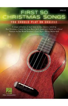 Coperta cărții 'First 50 Christmas Songs You Should Play on Ukulele - Hal Leonard Corp'