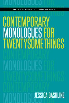 Contemporary Monologues for Twentysomethings - Jessica Bashline
