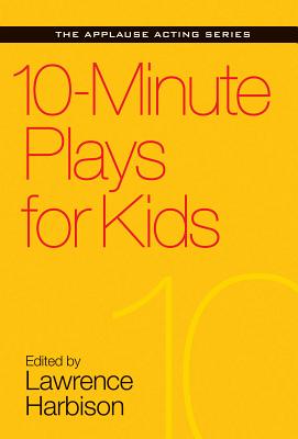 10-Minute Plays for Kids - Lawrence Harbison