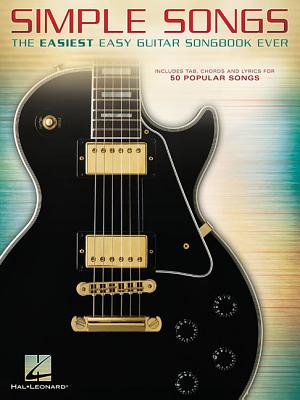 Simple Songs: The Easiest Easy Guitar Songbook Ever - Hal Leonard Corp