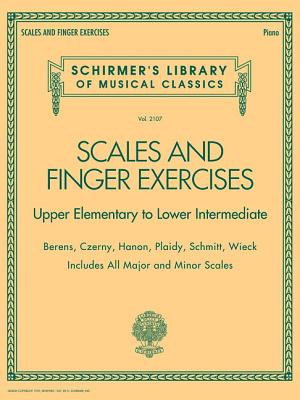 Scales and Finger Exercises: Schirmer Library of Classic Volume 2107 - Hal Leonard Corp