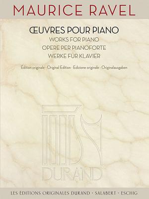 Maurice Ravel - Works for Piano - Maurice Ravel