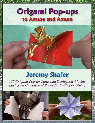 Origami Pop-ups: to Amaze and Amuse - Jeremy Shafer