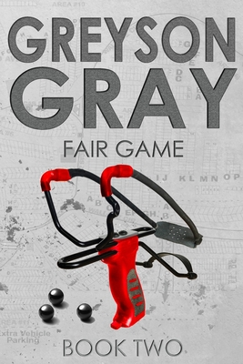 Greyson Gray: Fair Game - B. C. Tweedt