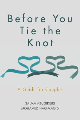 Before You Tie the Knot: A Guide for Couples - Mohamed Hag Magid