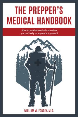 The Prepper's Medical Handbook - William M. D. Forgey