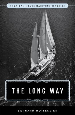 The Long Way: Sheridan House Maritime Classic - Bernard Moitessier