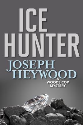 Ice Hunter: A Woods Cop Mystery - Joseph Heywood