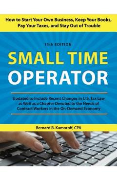 Coperta cărții 'Small Time Operator: How to Start Your Own Business, Keep Your Books, Pay Your Taxes, and Stay Out of Trouble - Bernard'