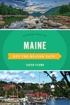 Maine Off the Beaten Path(r): Discover Your Fun - Taryn Plumb