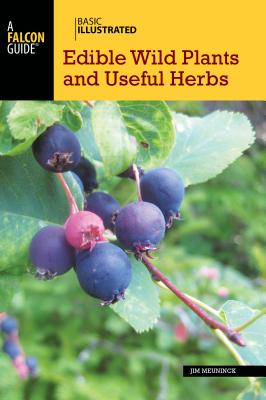 Basic Illustrated Edible Wild Plants and Useful Herbs - Jim Meuninck