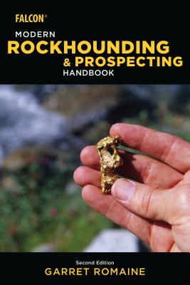 Modern Rockhounding and Prospecting Handbook - Garret Romaine