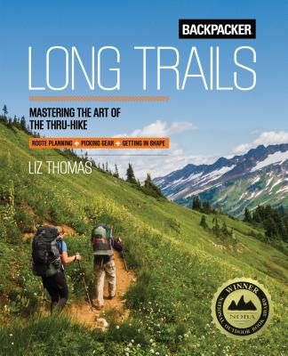 Backpacker Long Trails: Mastering the Art of the Thru-Hike - Backpacker Magazine