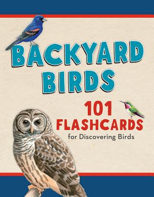 Backyard Birds: 101 Flashcards for Discovering Birds - Todd Telander