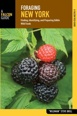 Foraging New York: Finding, Identifying, and Preparing Edible Wild Foods - Wildman Steve Brill
