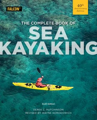 The Complete Book of Sea Kayaking - Derek C. Hutchinson