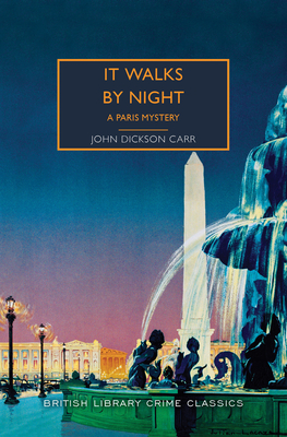 It Walks by Night: A Paris Mystery - John Dickson Carr