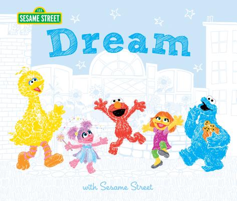 Dream: With Sesame Street - Sesame Workshop