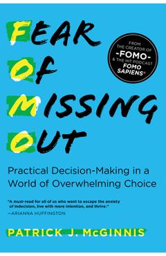 Coperta cărții 'Fear of Missing Out: Practical Decision-Making in a World of Overwhelming Choice - Patrick J. Mcginnis'