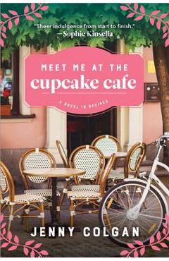 Coperta cărții 'Meet Me at the Cupcake Cafe: A Novel in Recipes - Jenny Colgan'