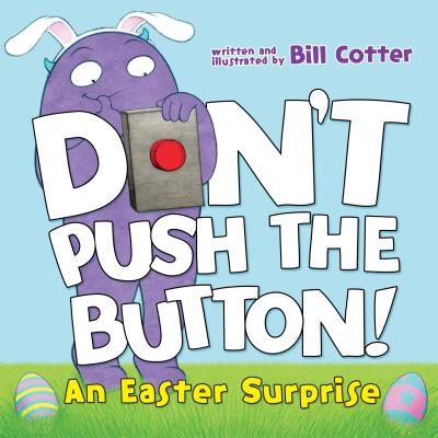 Don't Push the Button!: An Easter Surprise - Bill Cotter