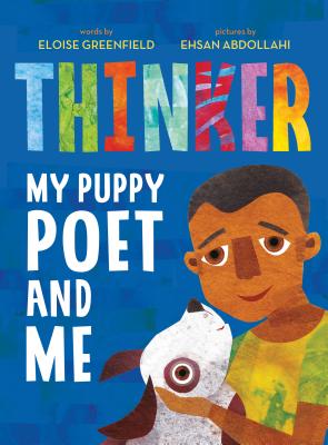 Thinker: My Puppy Poet and Me - Eloise Greenfield