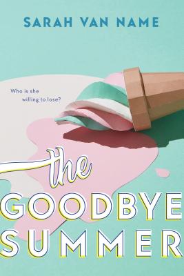The Goodbye Summer - Sarah Van Name