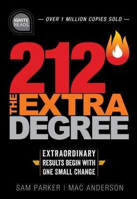 212 the Extra Degree: Extraordinary Results Begin with One Small Change - Sam Parker